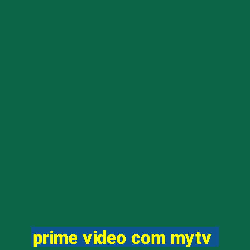 prime video com mytv